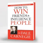 How To Win Friends and Influence People